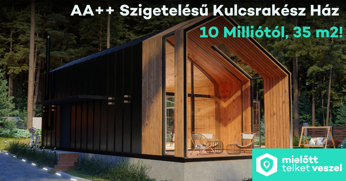 AA++ Szigetelésű Kulcsrakész Ház Engedély Nélkül!